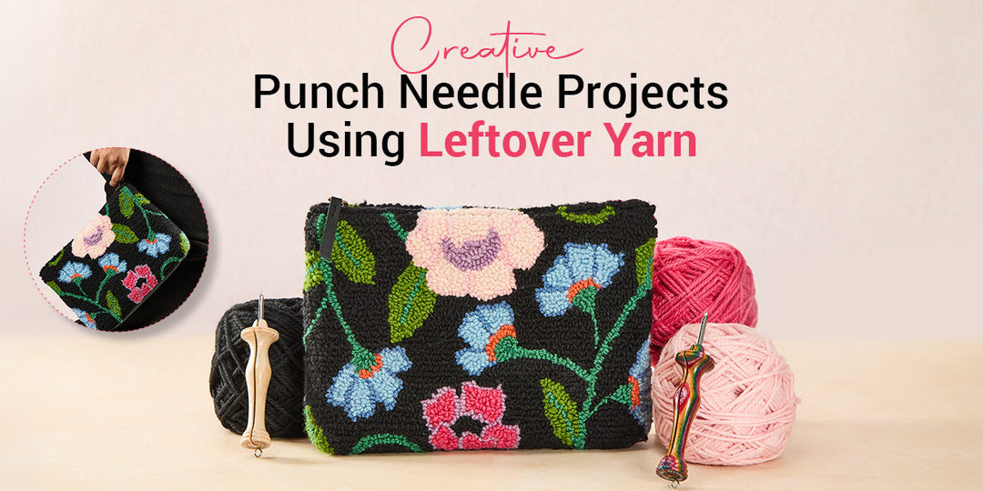 Leftover Yarn Projects for Punch Needle