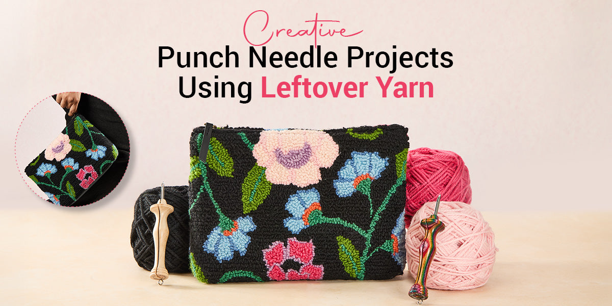 Leftover Yarn Projects for Punch Needle