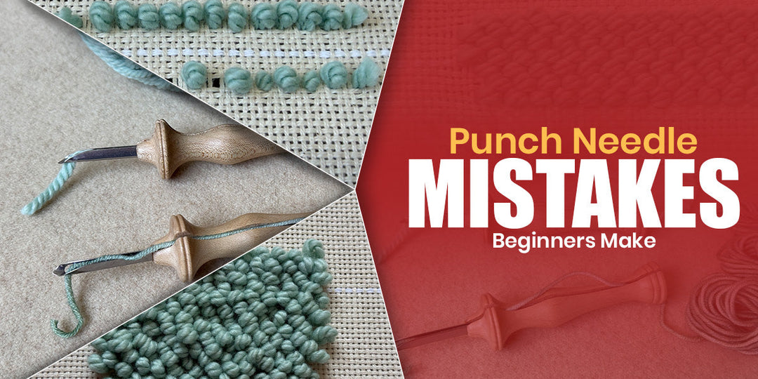 Punch Needle Mistakes Beginners Make (And How to Fix Them)