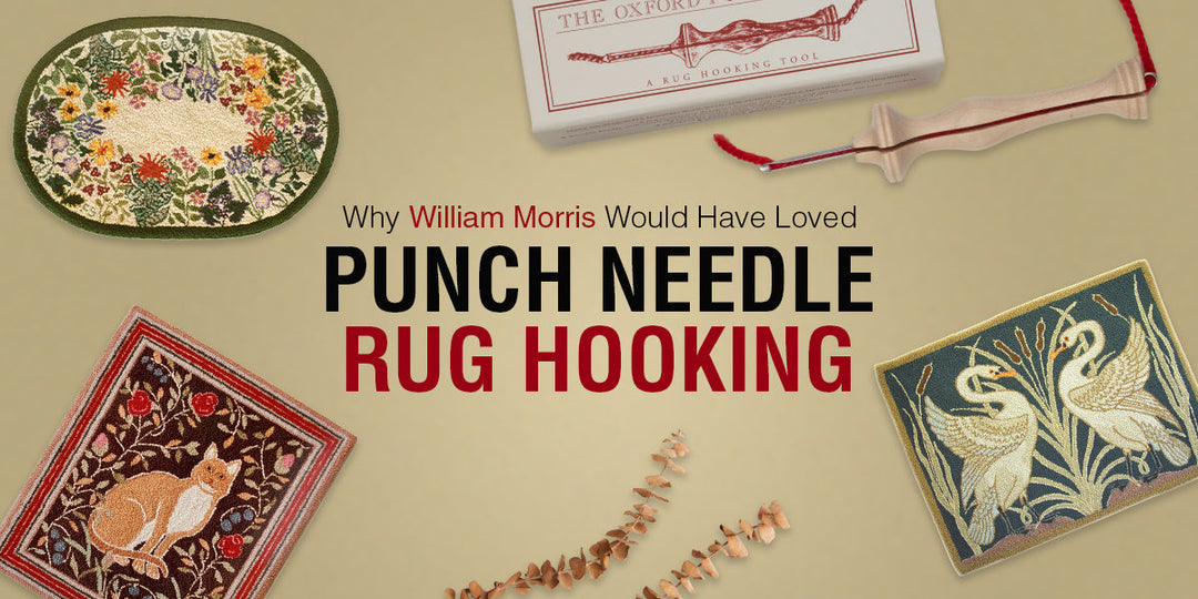 Why William Morris Would Have Loved Punch Needle Rug Hooking