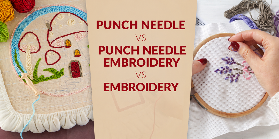 Punch Needle vs Punch Needle Embroidery vs Embroidery