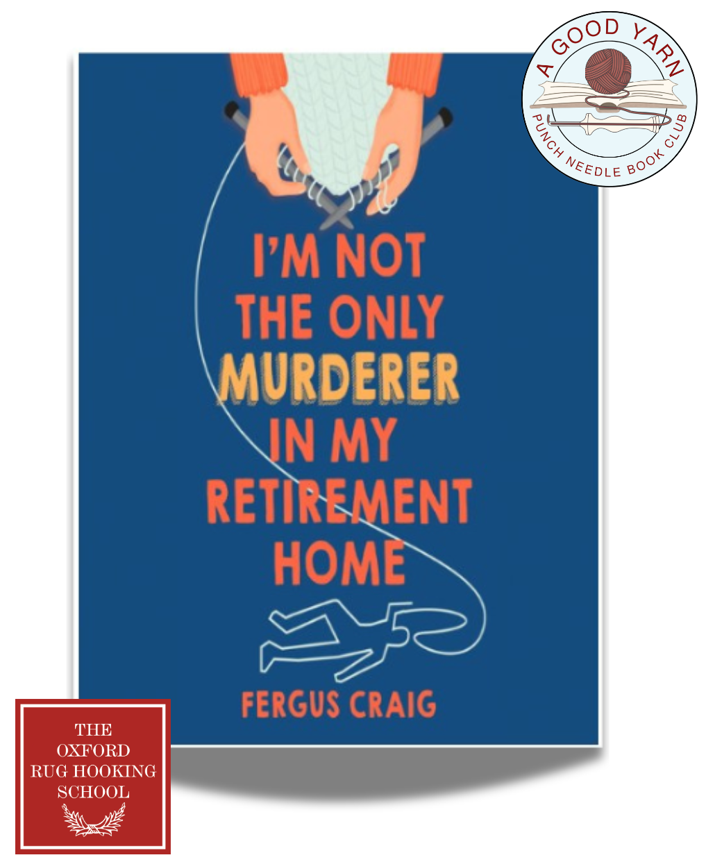 A Good Yarn Punch Needle Book Club-  "I'm Not the Only Murderer in My Retirement Home" by Fergus Craig.