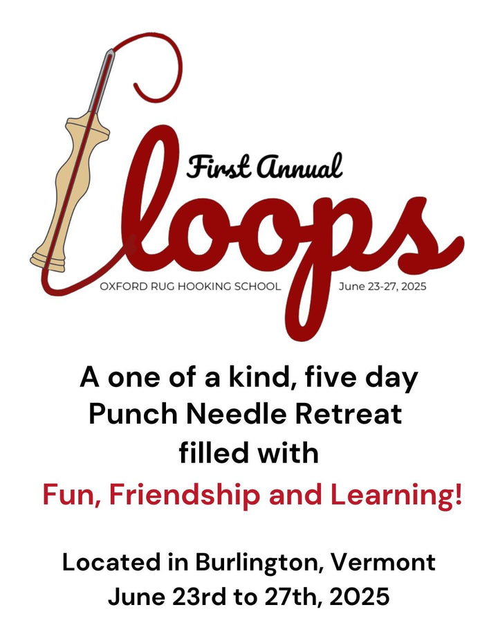 Introducing “Loops” - The Oxford Rug Hooking School’s retreat for in-person punch needle education!&nbsp;